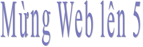 Mừng Web lên 5